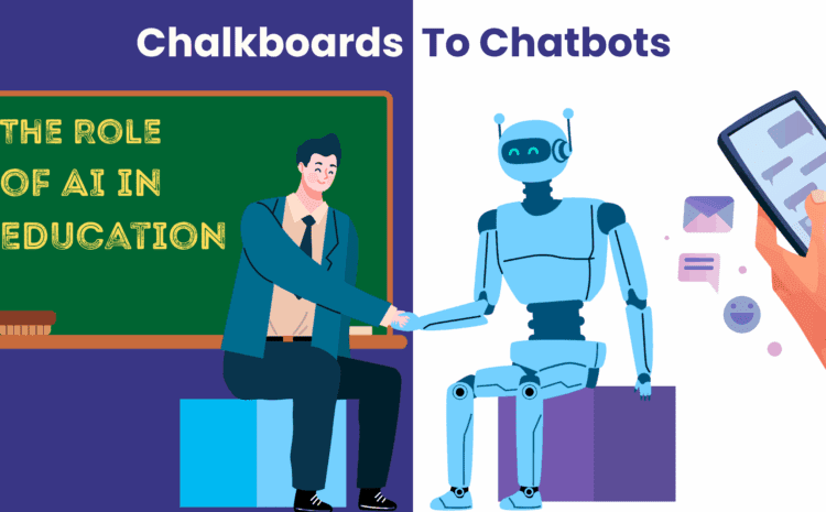  From Chalkboards to Chatbots: The Role of AI in Education